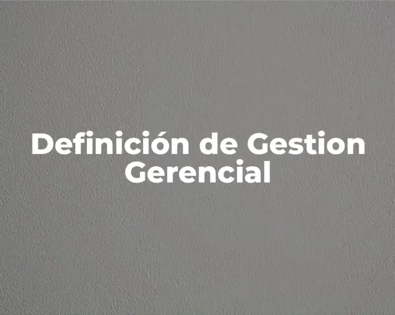 Definición de Gestion Gerencial