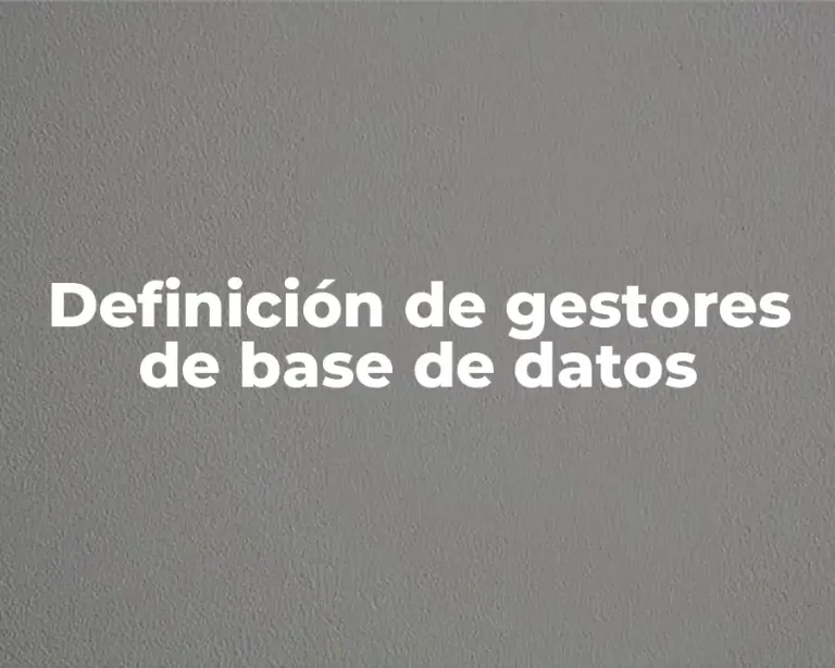 Definición de gestores de base de datos