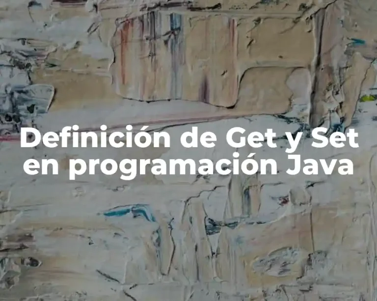 Definición de Get y Set en programación Java