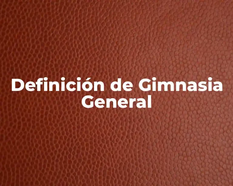 Definición de Gimnasia General
