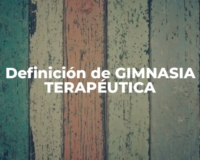 Definición de GIMNASIA TERAPÉUTICA