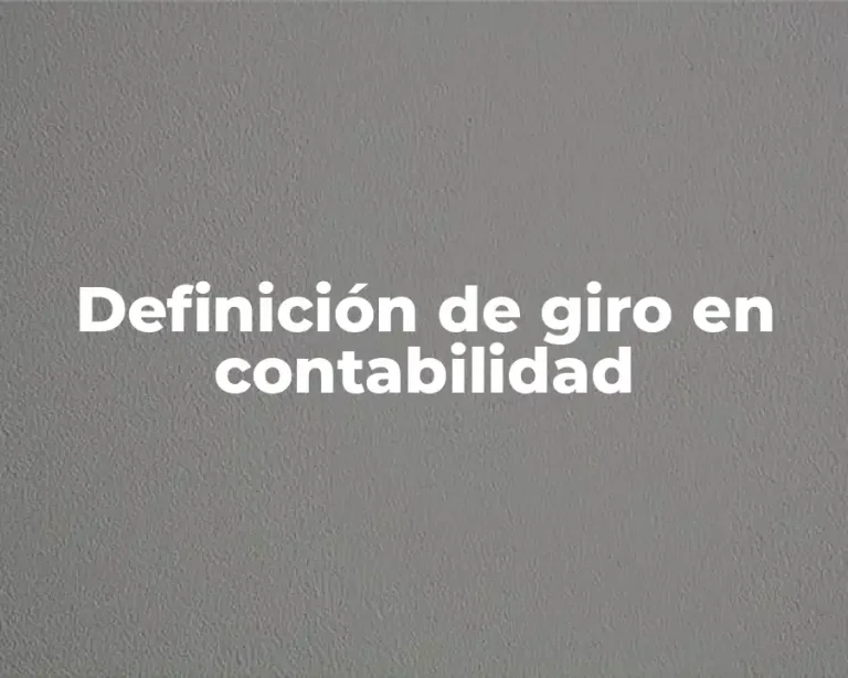 Definición de giro en contabilidad