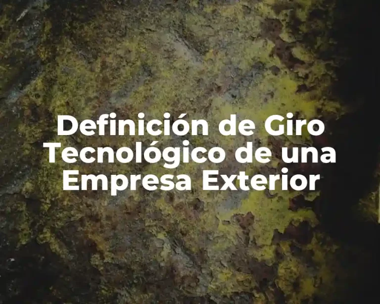 Definición de Giro Tecnológico de una Empresa Exterior
