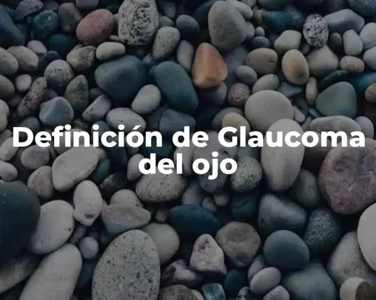Definición de Glaucoma del ojo