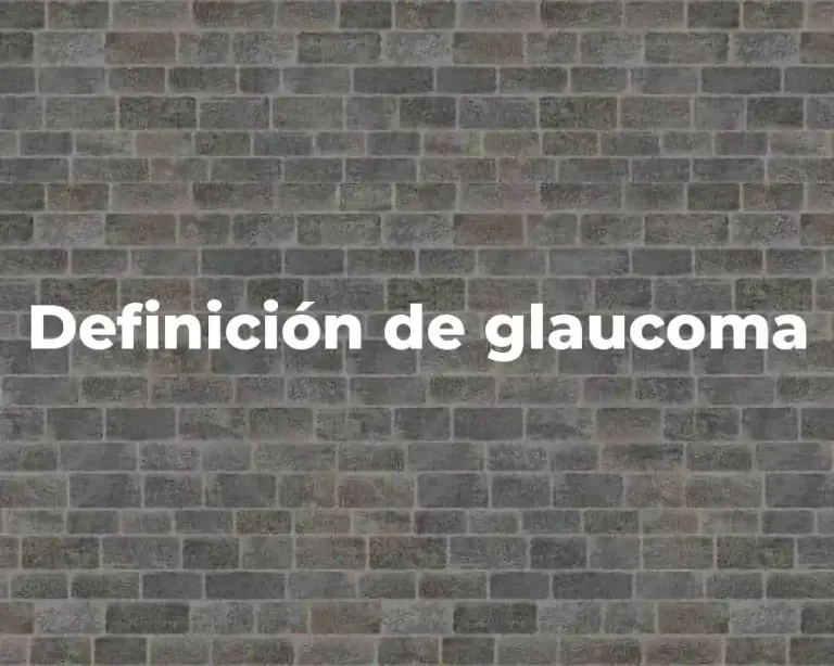 Definición de glaucoma