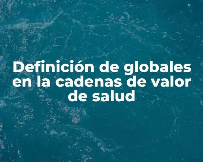 Definición de globales en la cadenas de valor de salud