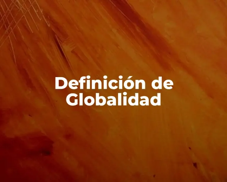 Definición de Globalidad