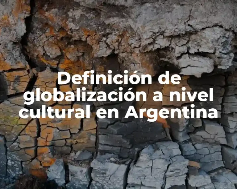 Definición de globalización a nivel cultural en Argentina