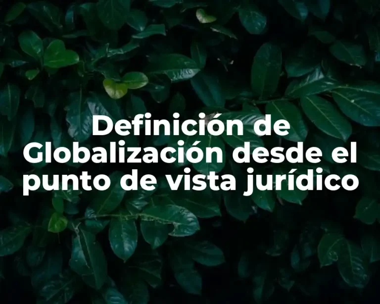 Definición de Globalización desde el punto de vista jurídico