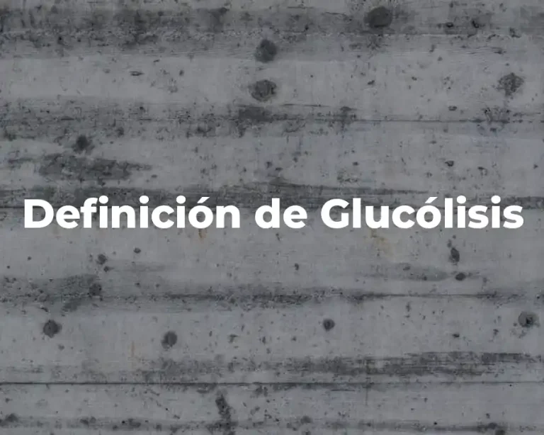 Definición de Glucólisis