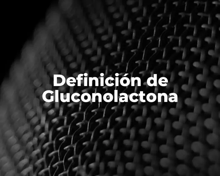 Definición de Gluconolactona