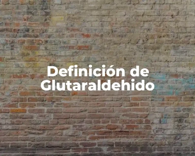 Definición de Glutaraldehido
