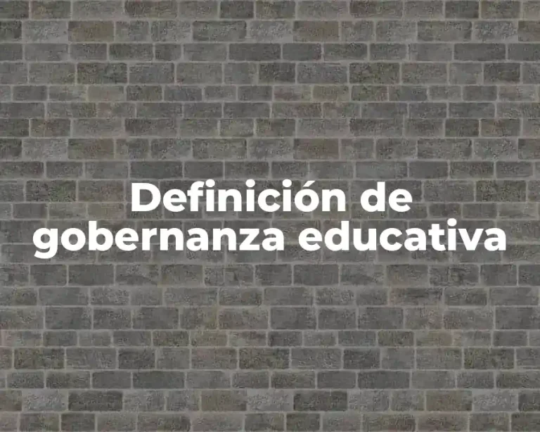 Definición de gobernanza educativa