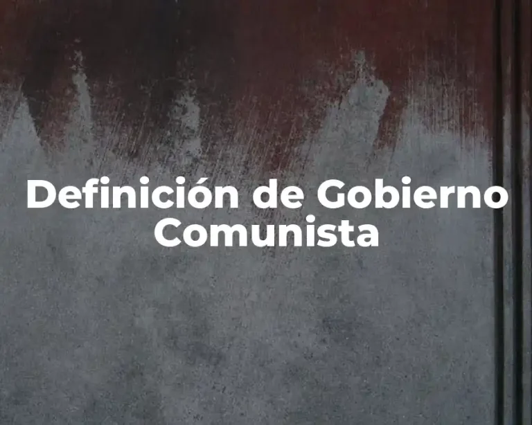 Definición de Gobierno Comunista