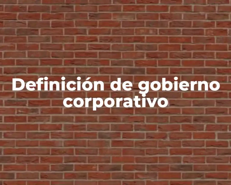 Definición de gobierno corporativo