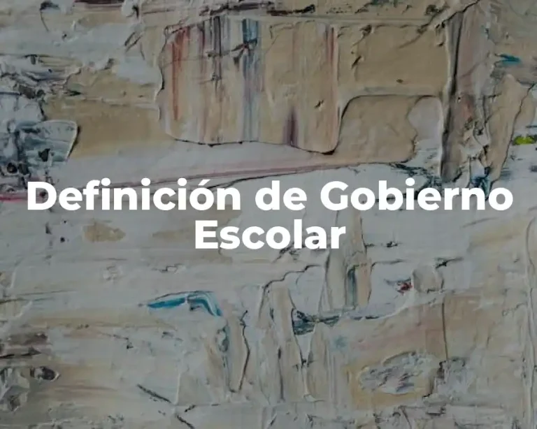 Definición de Gobierno Escolar