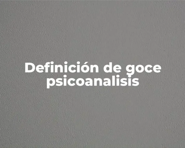 Definición de goce psicoanalisis