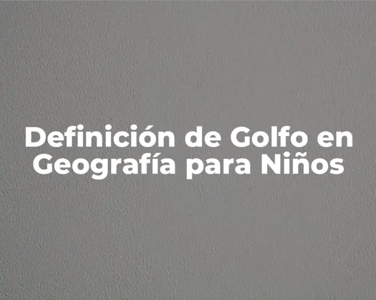 Definición de Golfo en Geografía para Niños