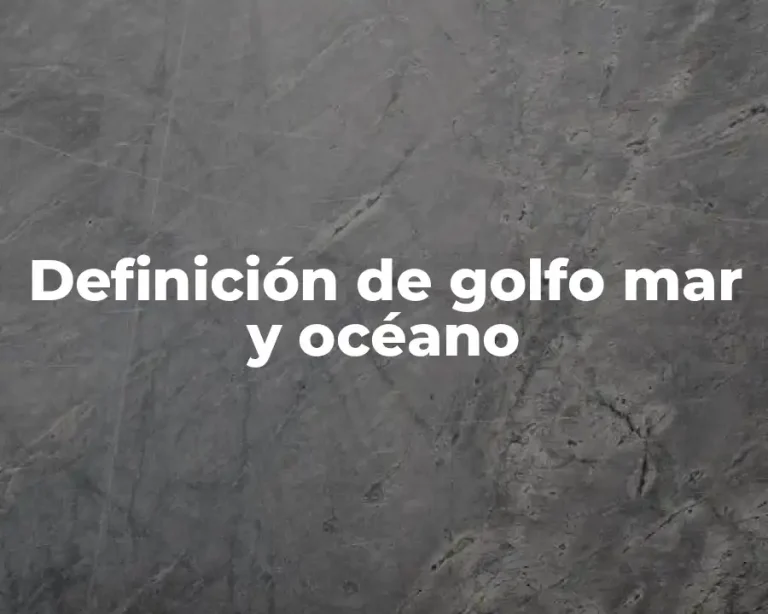 Definición de golfo mar y océano