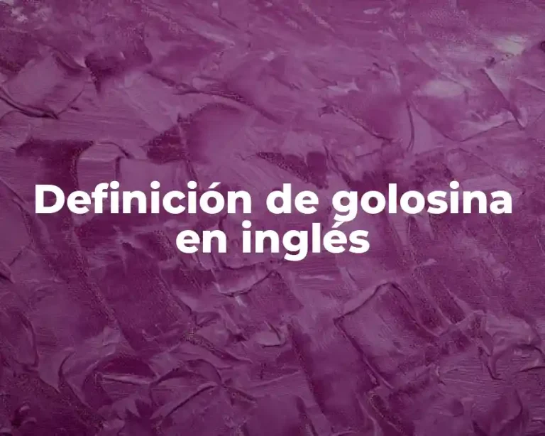 Definición de golosina en inglés