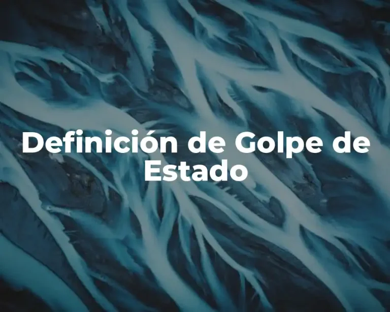 Definición de Golpe de Estado