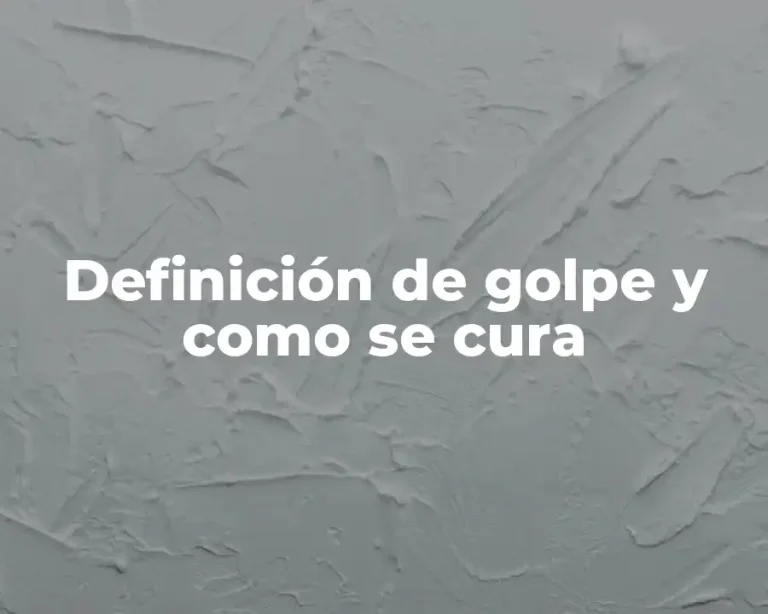 Definición de golpe y como se cura
