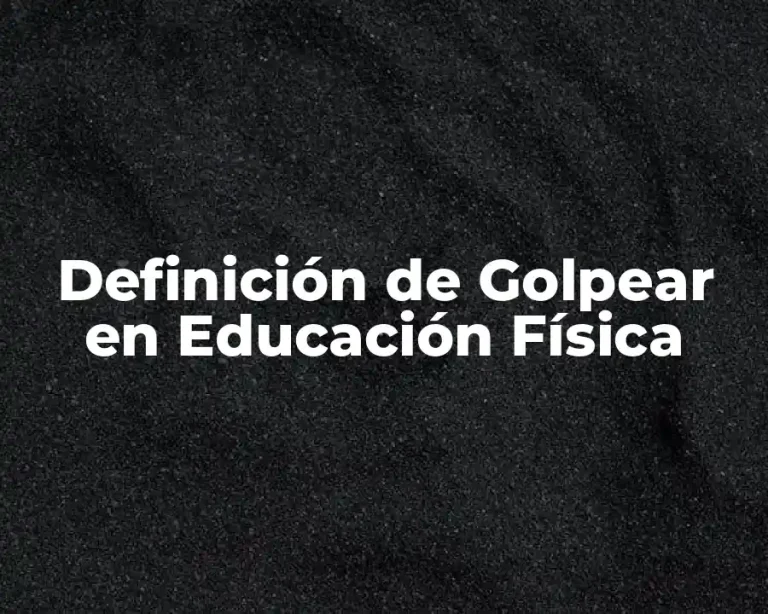 Definición de Golpear en Educación Física