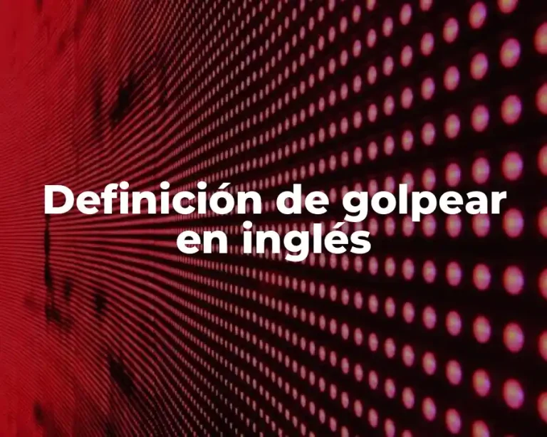 Definición de golpear en inglés