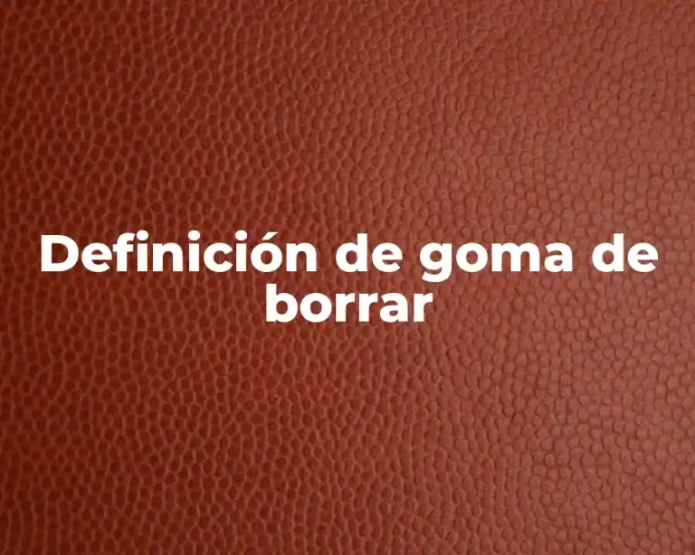 Definición de goma de borrar