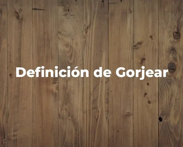 Definición de Gorjear