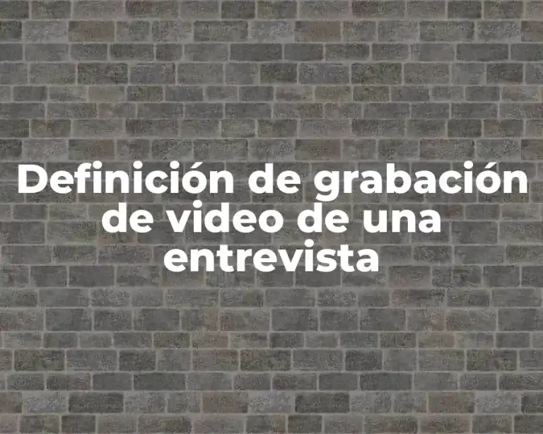 Definición de grabación de video de una entrevista