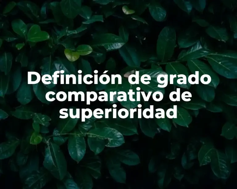 Definición de grado comparativo de superioridad