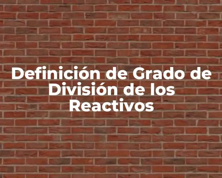 Definición de Grado de División de los Reactivos