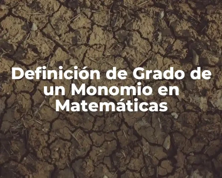 Definición de Grado de un Monomio en Matemáticas