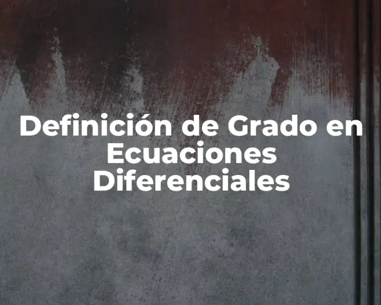 Definición de Grado en Ecuaciones Diferenciales