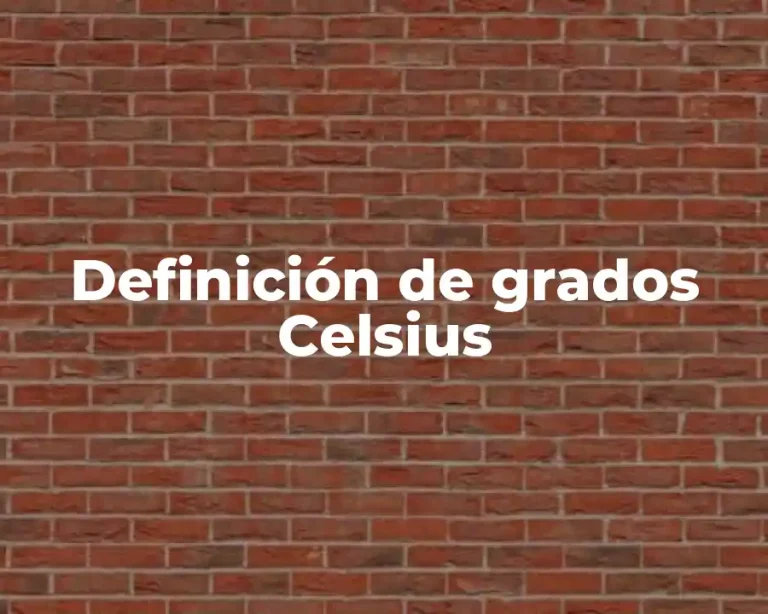 Definición de grados Celsius