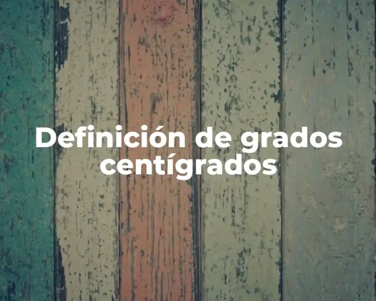 Definición de grados centígrados