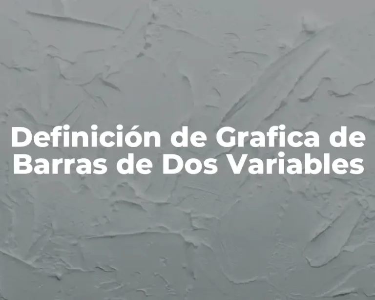 Definición de Grafica de Barras de Dos Variables