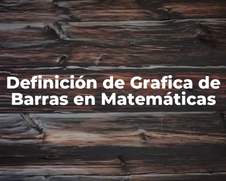 Definición de Grafica de Barras en Matemáticas