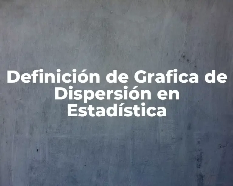 Definición de Grafica de Dispersión en Estadística