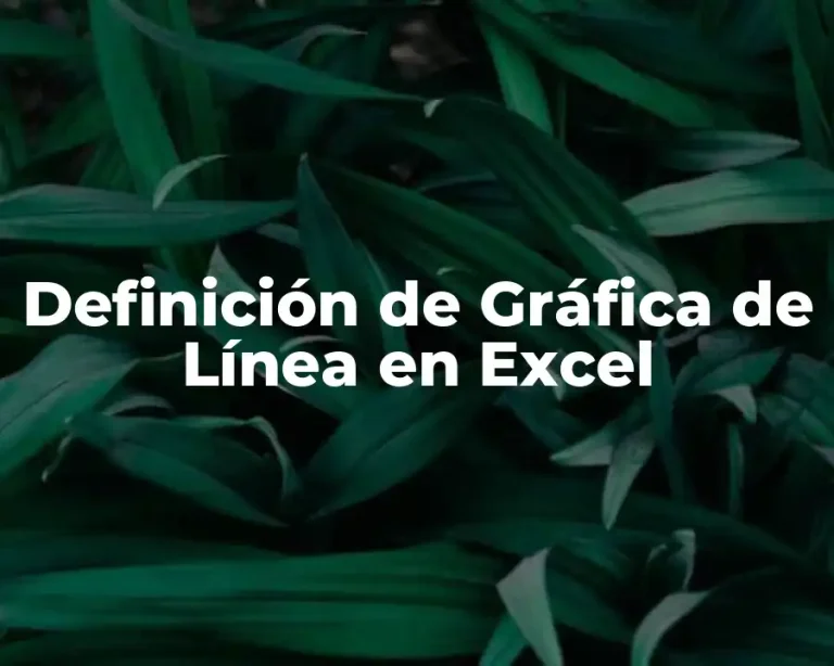 Definición de Gráfica de Línea en Excel