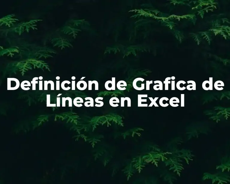 Definición de Grafica de Líneas en Excel