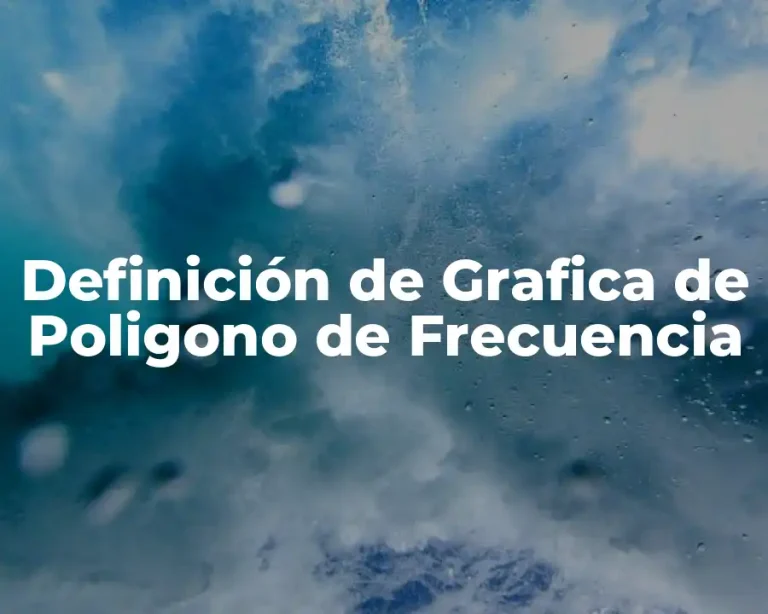 Definición de Grafica de Poligono de Frecuencia