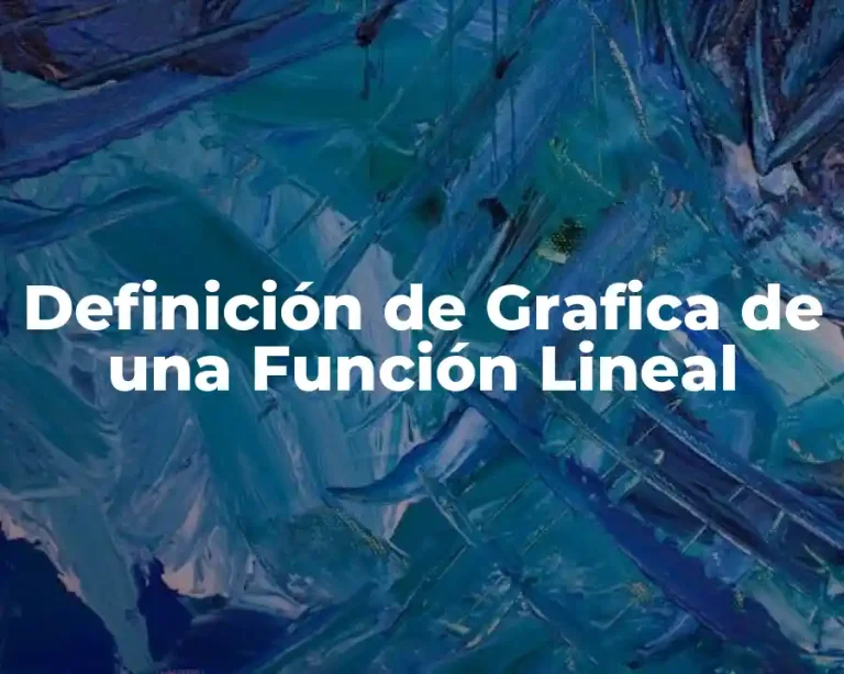 Definición de Grafica de una Función Lineal