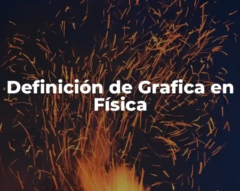 Definición de Grafica en Física