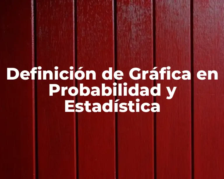 Definición de Gráfica en Probabilidad y Estadística