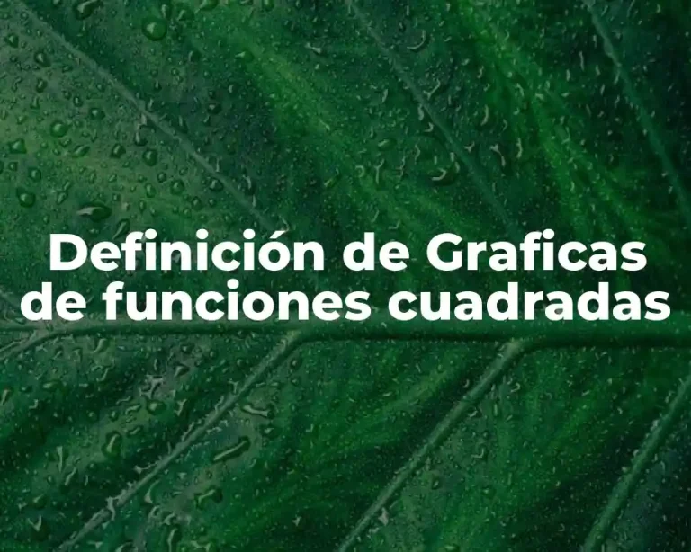 Definición de Graficas de funciones cuadradas