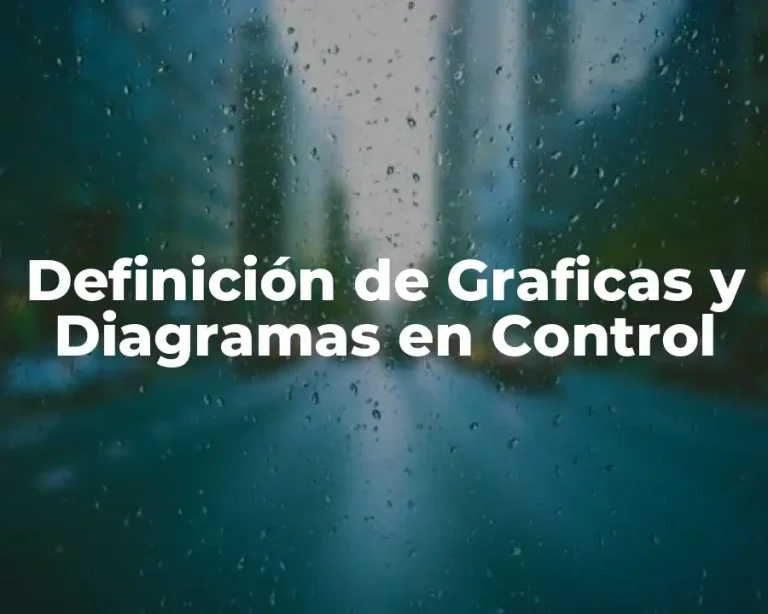 Definición de Graficas y Diagramas en Control