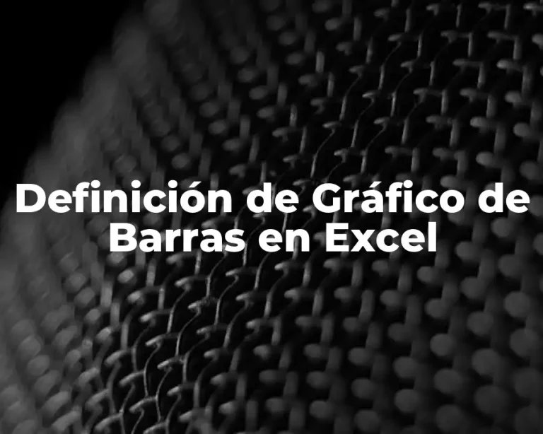 Definición de Gráfico de Barras en Excel