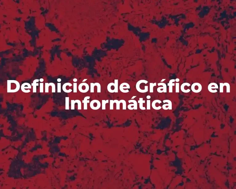 Definición de Gráfico en Informática